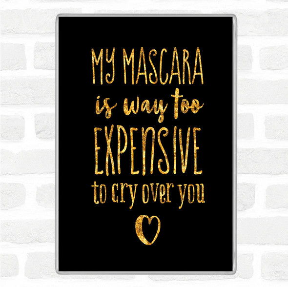 Black Gold My Mascara Quote Jumbo Fridge Magnet