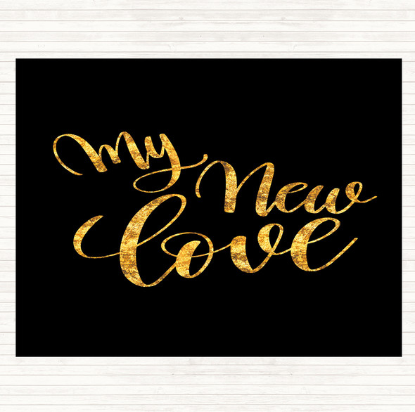 Black Gold My New Love Quote Mouse Mat Pad
