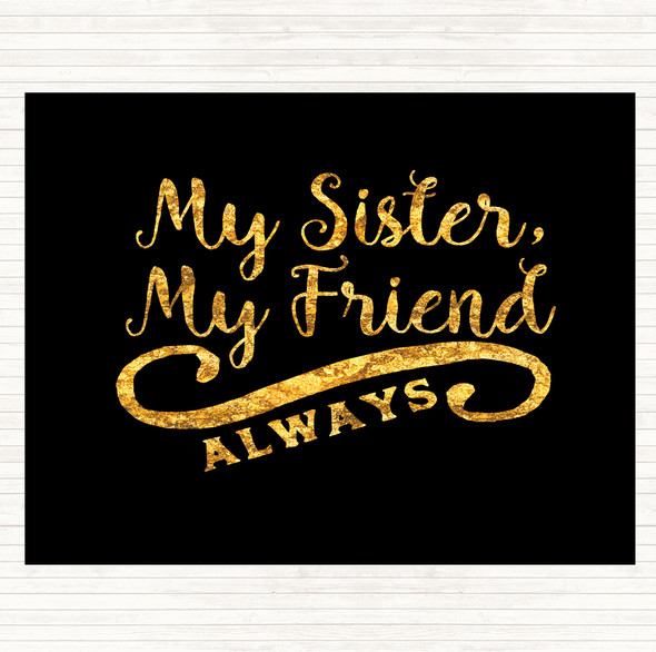 Black Gold My Sister My Friend Quote Mouse Mat Pad