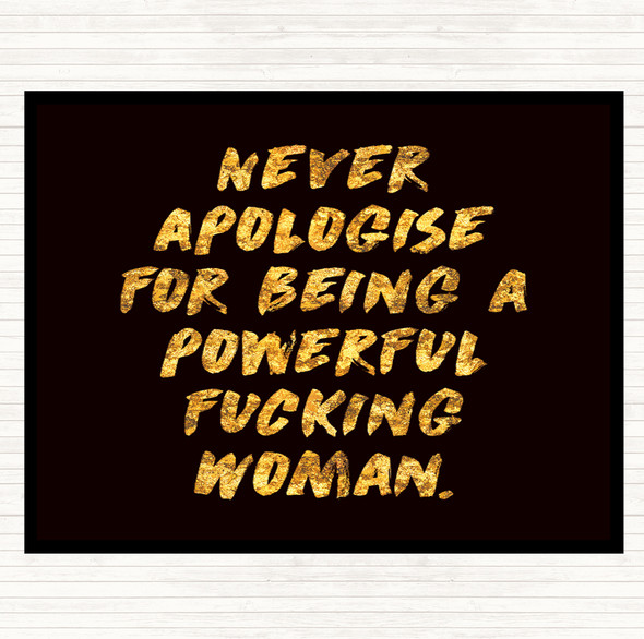 Black Gold Never Apologise Quote Mouse Mat Pad