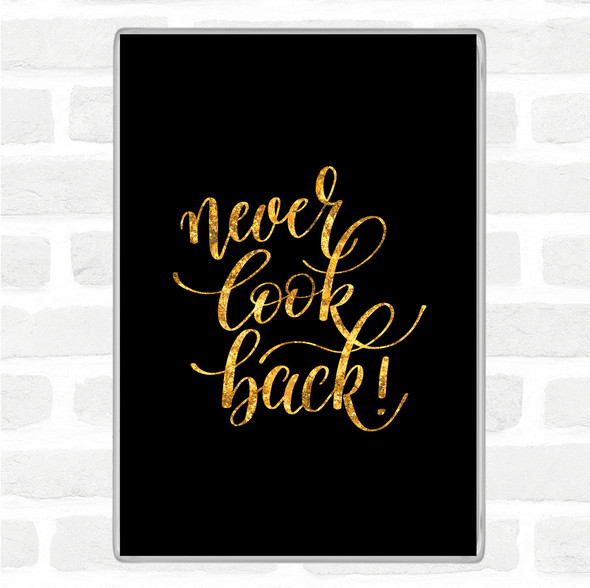 Black Gold Never Look Back Quote Jumbo Fridge Magnet