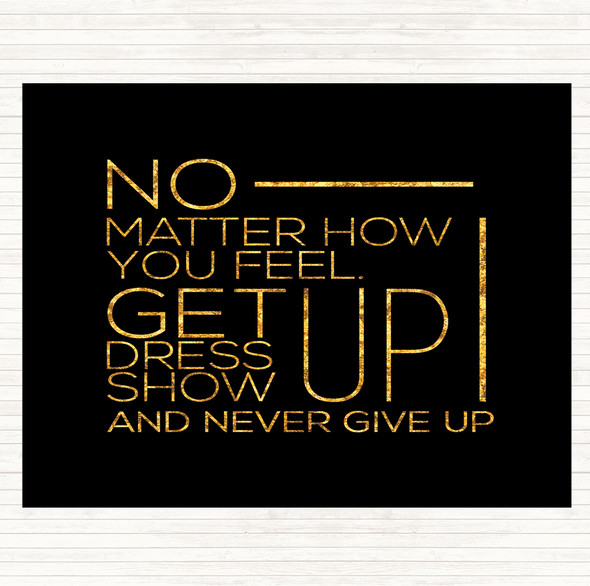 Black Gold No Matter How You Feel Quote Mouse Mat Pad