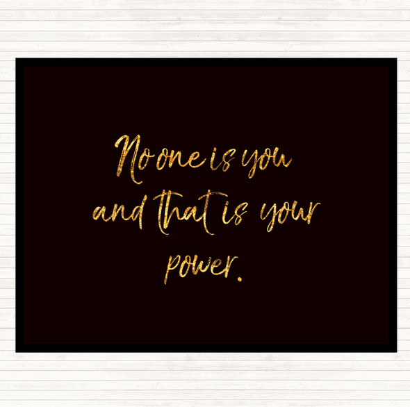 Black Gold No One Is You And That's Your Power Quote Mouse Mat Pad