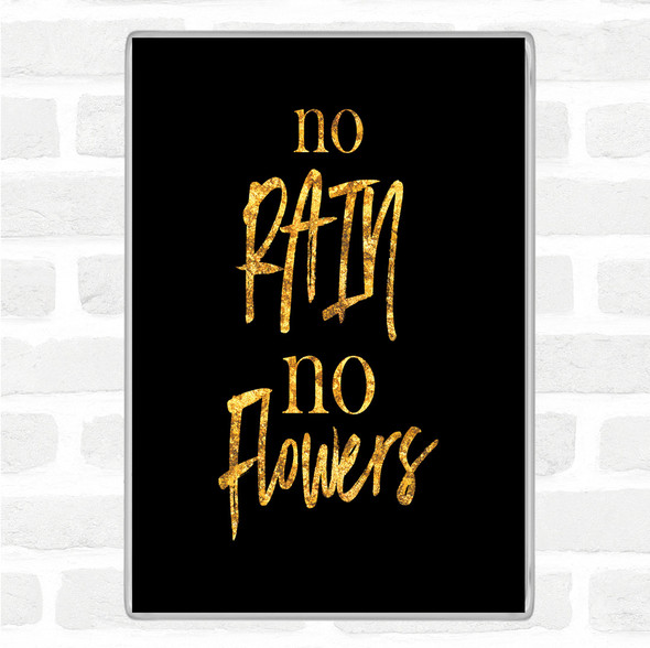 Black Gold No Rain Quote Jumbo Fridge Magnet