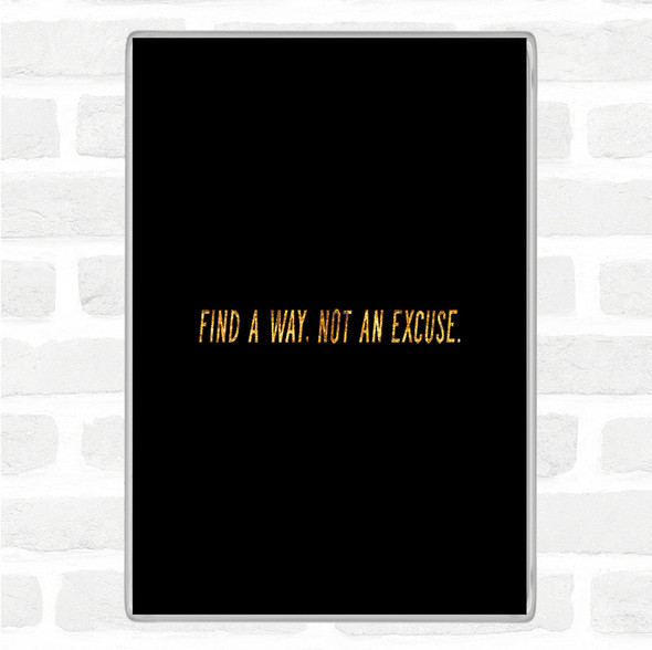 Black Gold Not An Excuse Quote Jumbo Fridge Magnet