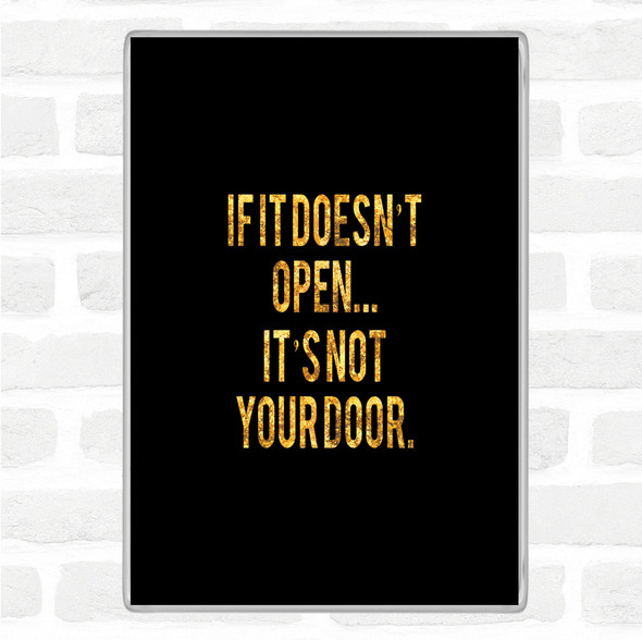 Black Gold Not Your Door Quote Jumbo Fridge Magnet