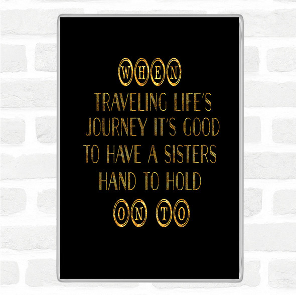 Black Gold A Sisters Hand Quote Jumbo Fridge Magnet