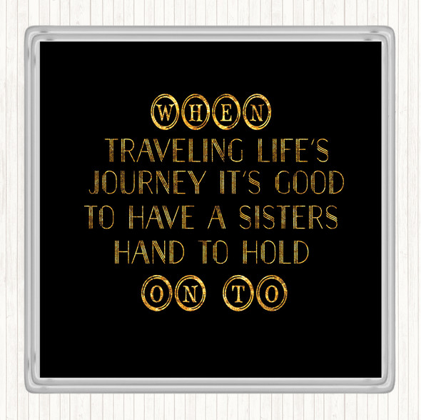 Black Gold A Sisters Hand Quote Drinks Mat Coaster