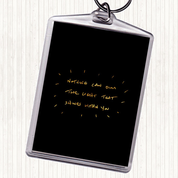 Black Gold Nothing Dim Light Quote Bag Tag Keychain Keyring