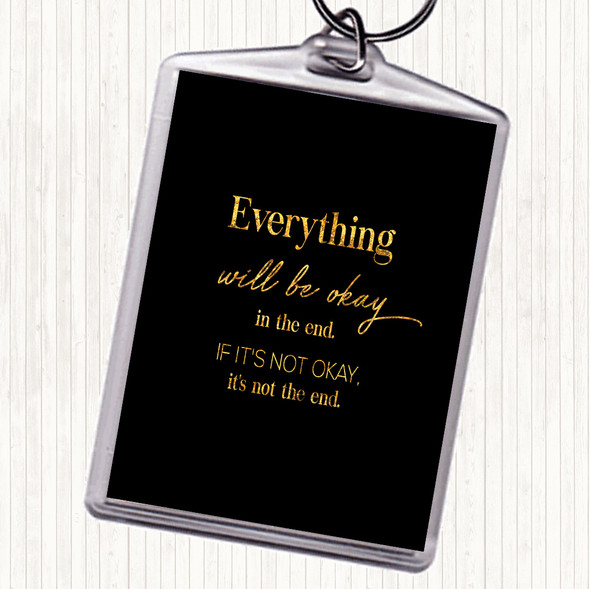 Black Gold Ok In The End Quote Bag Tag Keychain Keyring