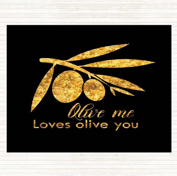 Black Gold Olive Me Loves Olive You Quote Dinner Table Placemat