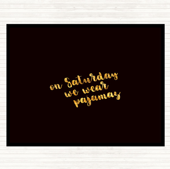 Black Gold On Saturday Quote Mouse Mat Pad