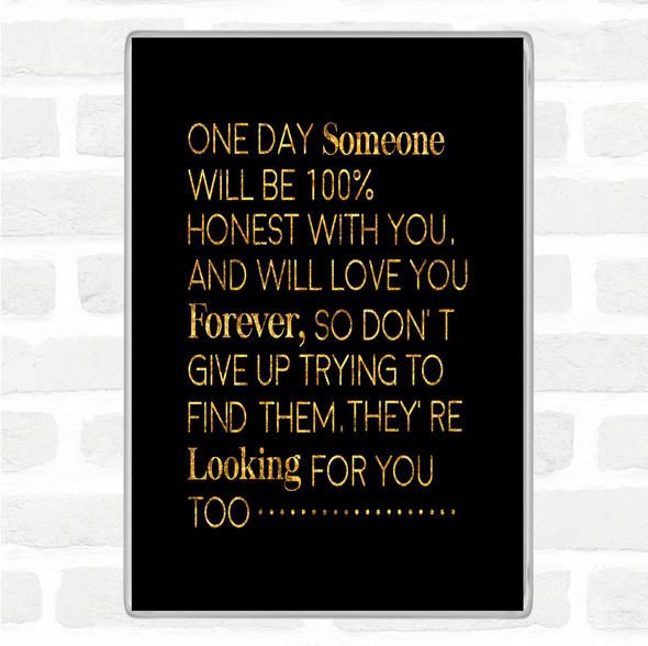 Black Gold One Day Someone Quote Jumbo Fridge Magnet