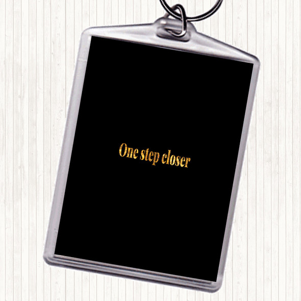 Black Gold One Step Closer Quote Bag Tag Keychain Keyring