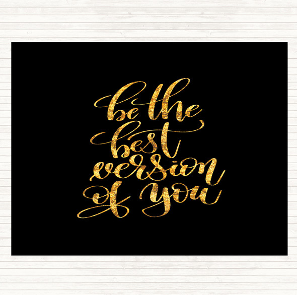 Black Gold Be The Best Version Of You Quote Dinner Table Placemat