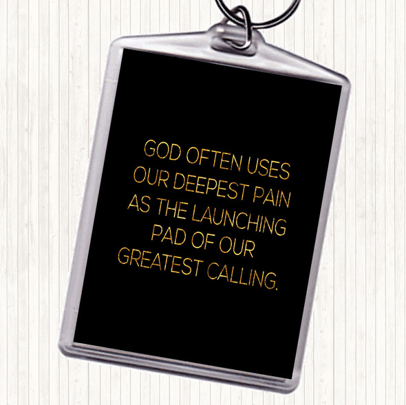 Black Gold Our Deepest Pain Quote Bag Tag Keychain Keyring