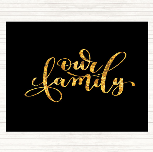 Black Gold Our Family Quote Mouse Mat Pad