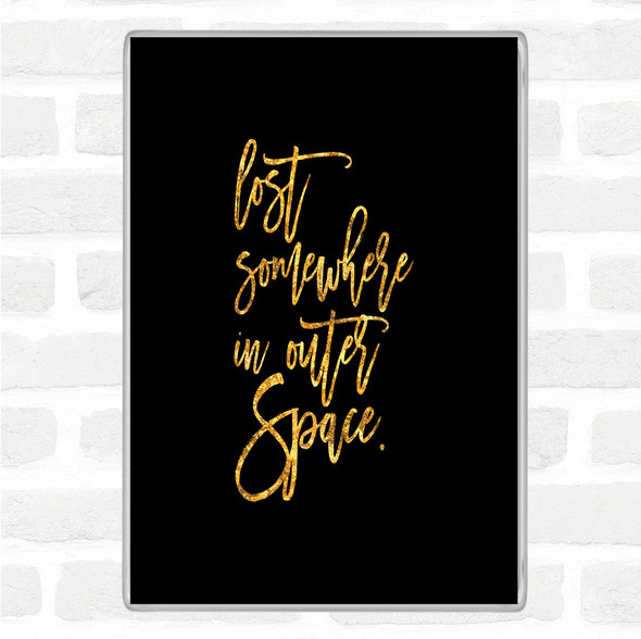 Black Gold Outer Space Quote Jumbo Fridge Magnet