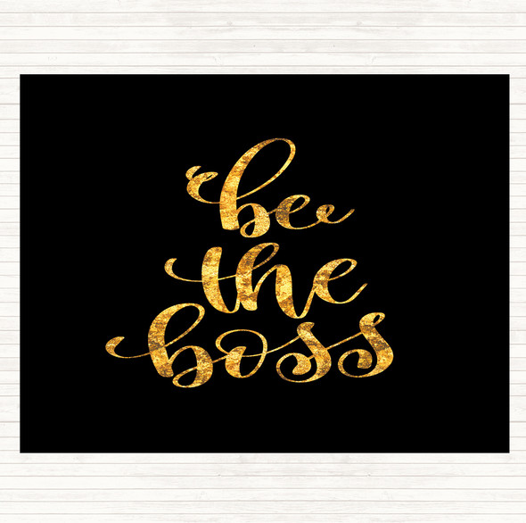 Black Gold Be The Boss Quote Mouse Mat Pad