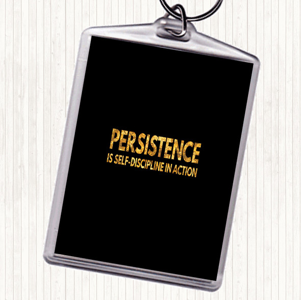 Black Gold Persistence Is Self Discipline In Action Quote Bag Tag Keychain Keyring
