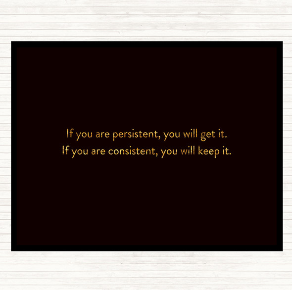 Black Gold Persistence Will Get It Quote Dinner Table Placemat