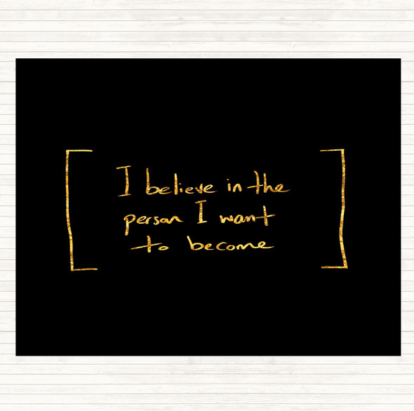 Black Gold Person I Want To Become Quote Dinner Table Placemat