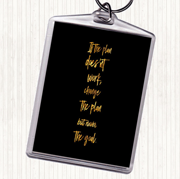 Black Gold Plan Doesn't Work Quote Bag Tag Keychain Keyring