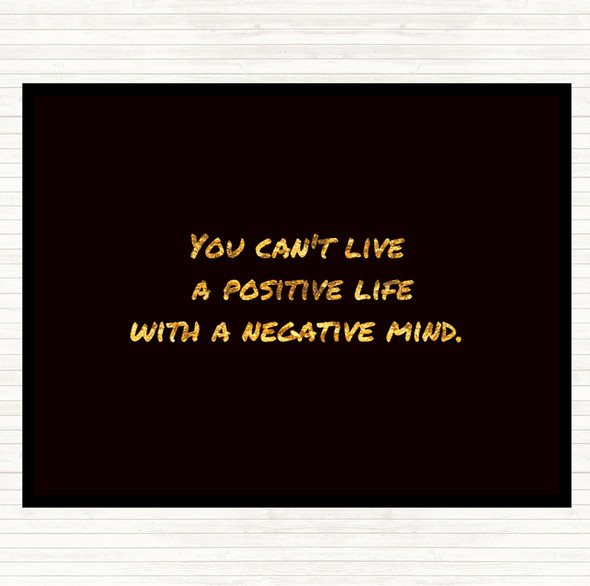 Black Gold Positive Life Negative Mind Quote Dinner Table Placemat