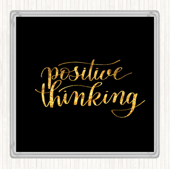Black Gold Positive Thinking Quote Drinks Mat Coaster