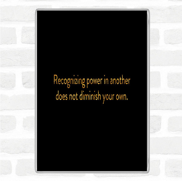 Black Gold Power In Another Quote Jumbo Fridge Magnet