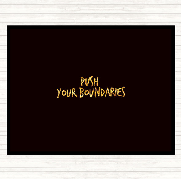Black Gold Push Your Boundaries Quote Mouse Mat Pad