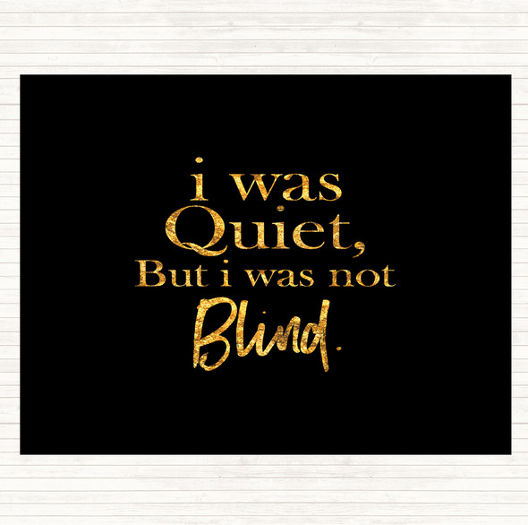 Black Gold Quiet Not Blind Quote Mouse Mat Pad