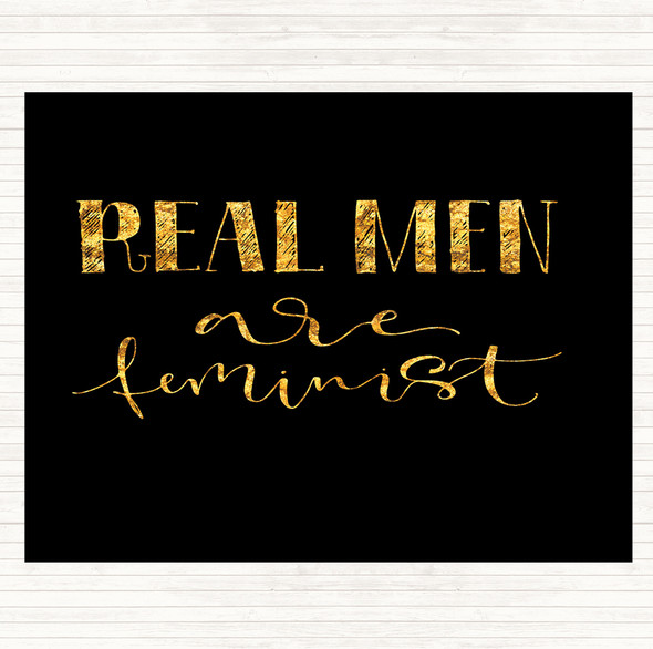 Black Gold Real Men Feminist Quote Mouse Mat Pad