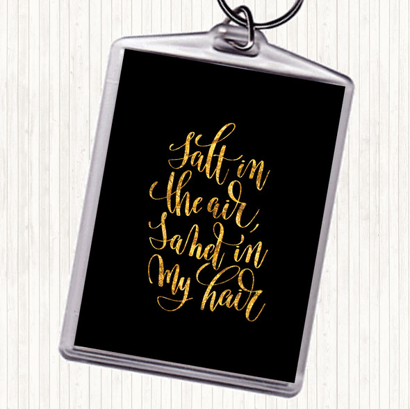 Black Gold Salt In Air Sand Hair Quote Bag Tag Keychain Keyring