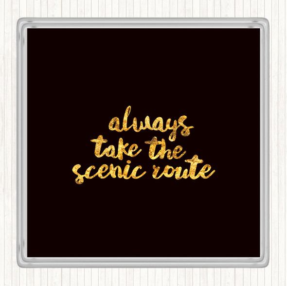 Black Gold Scenic Route Quote Drinks Mat Coaster