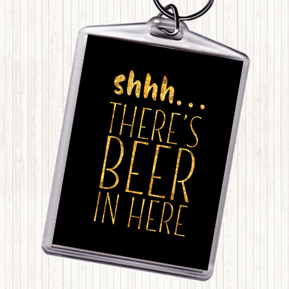 Black Gold Shhh There's Beer In Here Quote Bag Tag Keychain Keyring