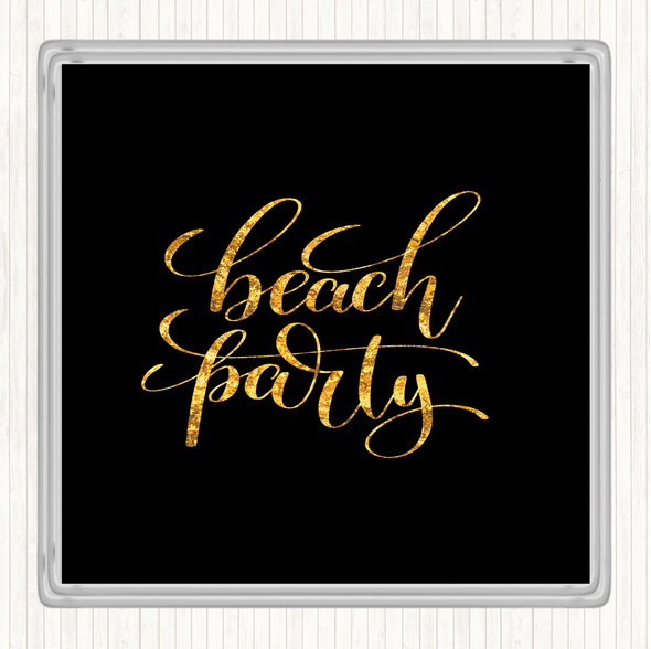 Black Gold Beach Party Quote Drinks Mat Coaster