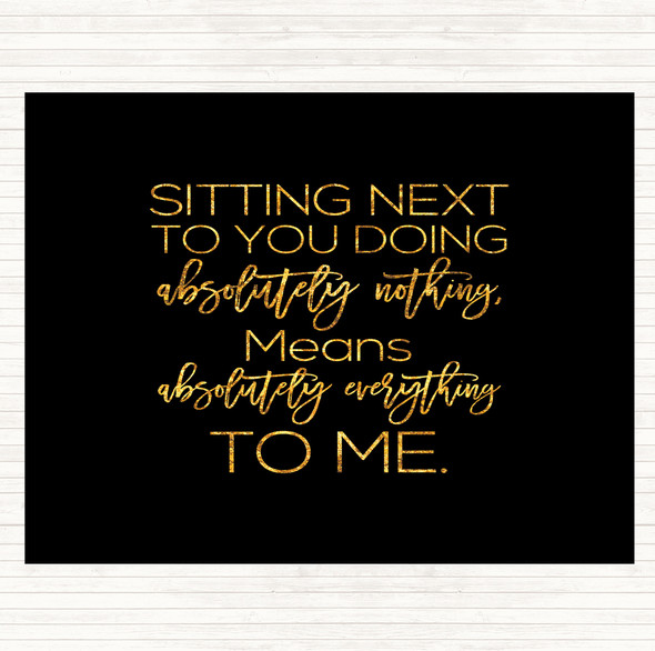 Black Gold Sitting Next To You Quote Dinner Table Placemat