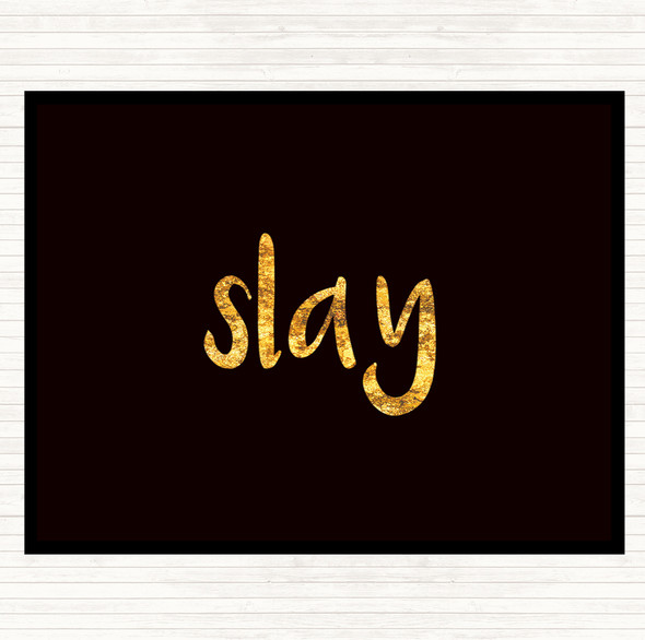Black Gold Slay Quote Dinner Table Placemat