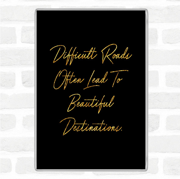 Black Gold Beautiful Destination Quote Jumbo Fridge Magnet