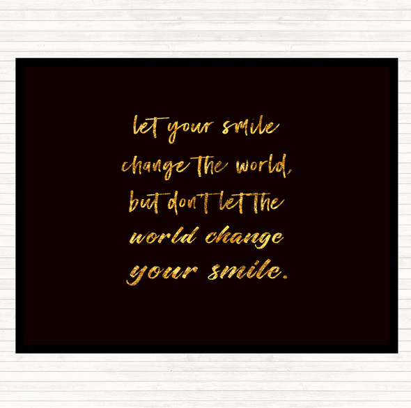Black Gold Smile Change The World Quote Mouse Mat Pad