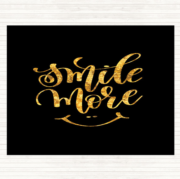 Black Gold Smile More Quote Dinner Table Placemat