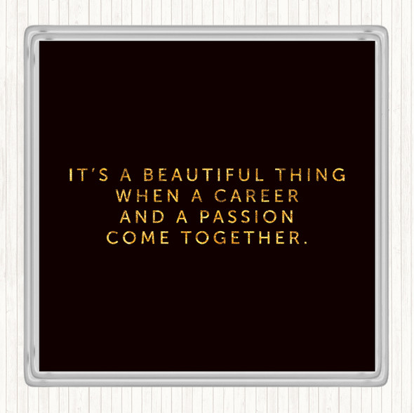 Black Gold Beautiful Thing Quote Drinks Mat Coaster