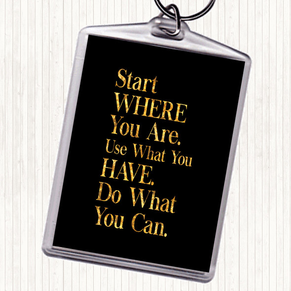 Black Gold Start Where You Are Quote Bag Tag Keychain Keyring