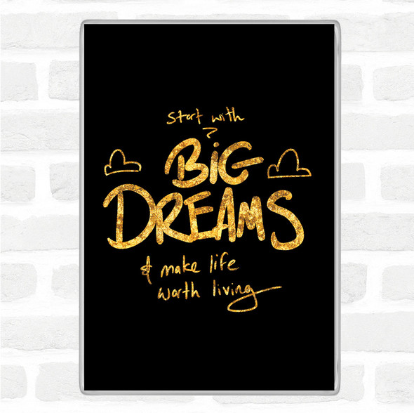 Black Gold Start With Big Dreams Quote Jumbo Fridge Magnet