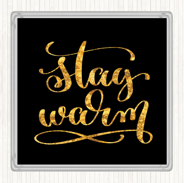 Black Gold Stay Warm Quote Drinks Mat Coaster