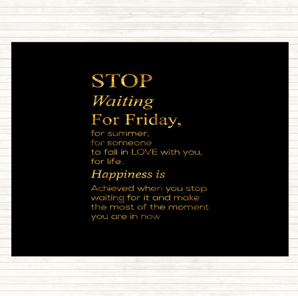 Black Gold Stop Waiting Quote Mouse Mat Pad