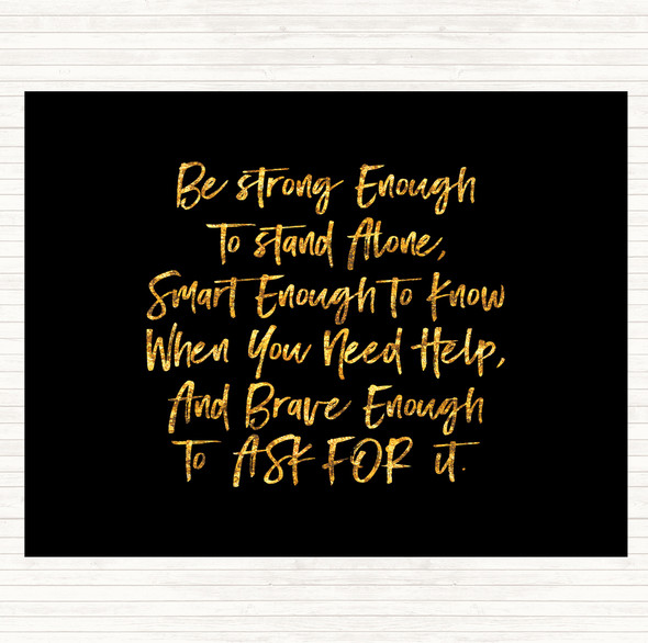 Black Gold Strong Enough To Stand Alone Quote Dinner Table Placemat