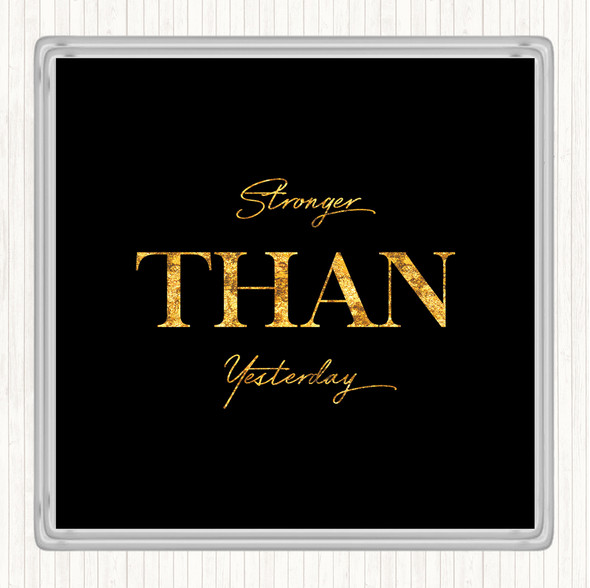 Black Gold Stronger Quote Drinks Mat Coaster