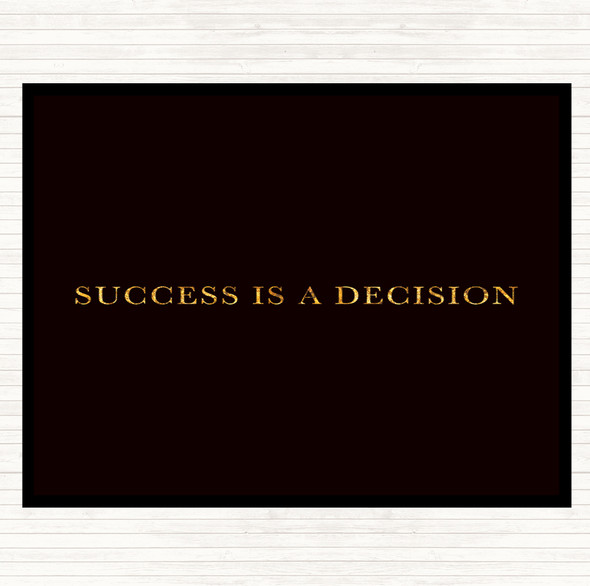 Black Gold Success Is A Decision Quote Mouse Mat Pad